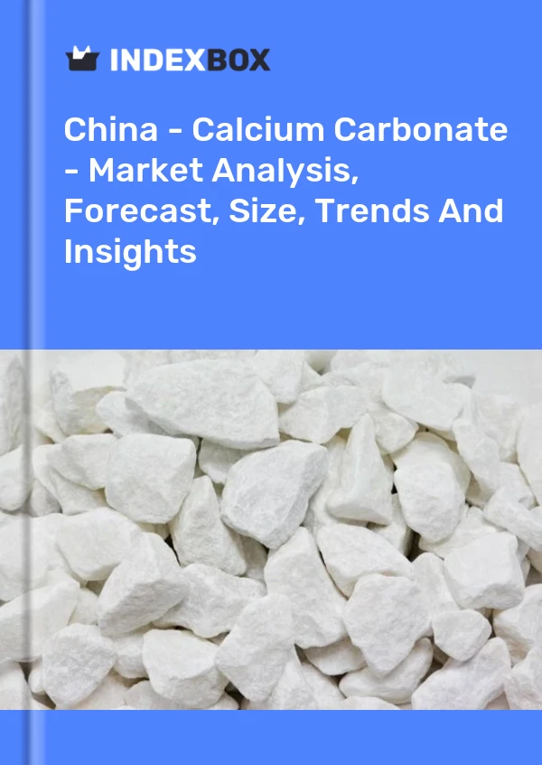 Report China - Calcium Carbonate - Market Analysis, Forecast, Size, Trends and Insights for 499$