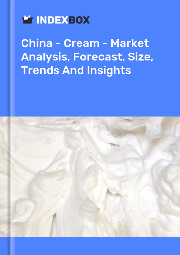 Report China - Cream - Market Analysis, Forecast, Size, Trends and Insights for 499$