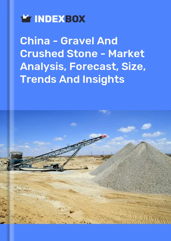 Report China - Gravel and Crushed Stone - Market Analysis, Forecast, Size, Trends and Insights for 499$