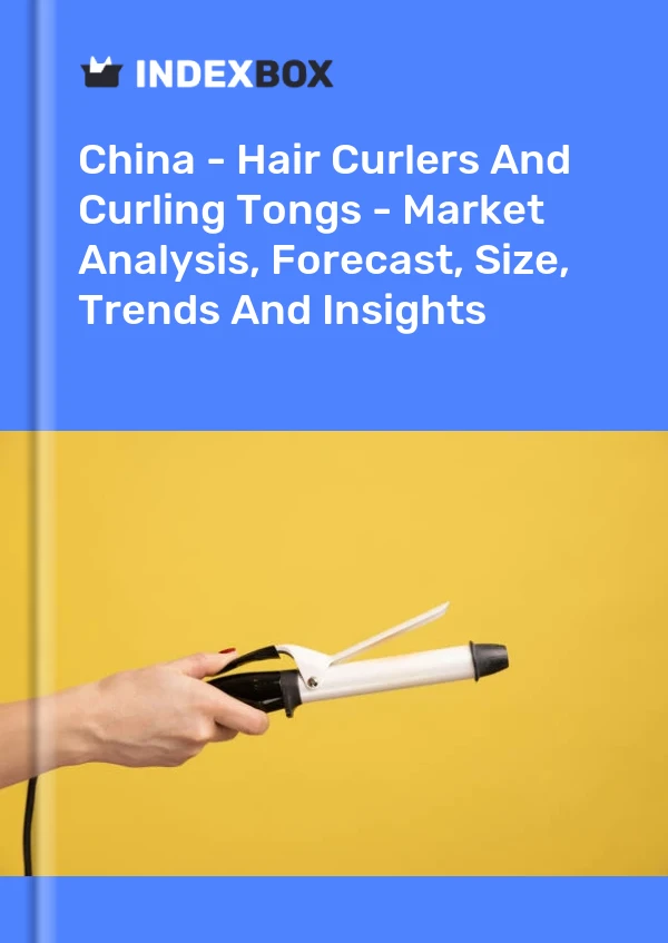 Çin - Saç Maşaları ve Kıvırma Maşaları - Pazar Analizi, Tahmini, Boyut, Eğilimler ve Görüşler