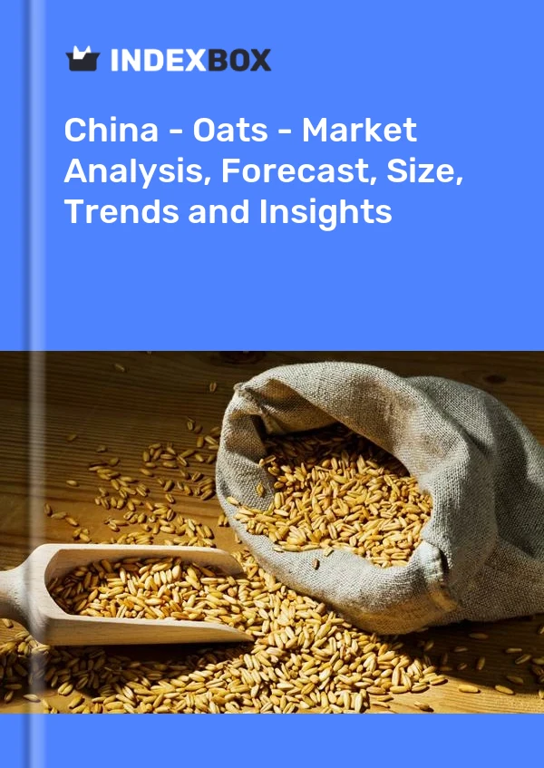 China - Oats - Market Analysis, Forecast, Size, Trends and Insights