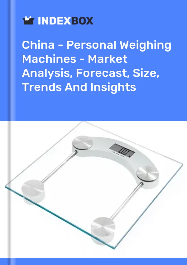 Report China - Personal Weighing Machines - Market Analysis, Forecast, Size, Trends and Insights for 499$