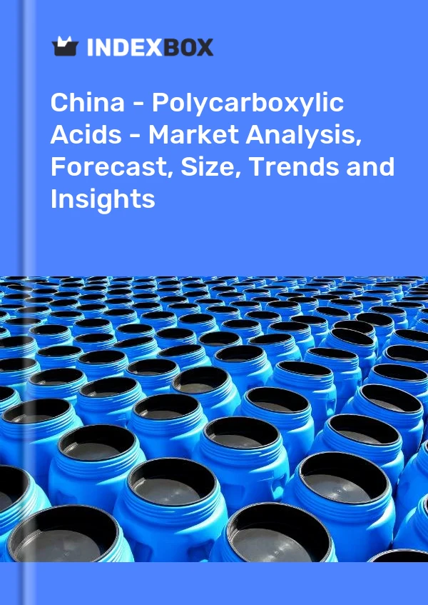 Report China - Polycarboxylic Acids - Market Analysis, Forecast, Size, Trends and Insights for 499$