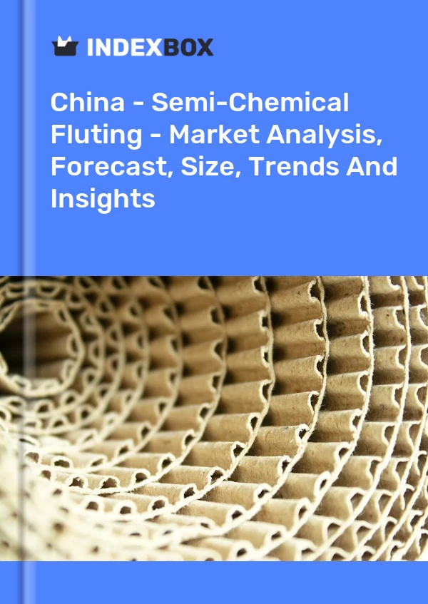 China - Semi-Chemical Fluting - Market Analysis, Forecast, Size, Trends And Insights