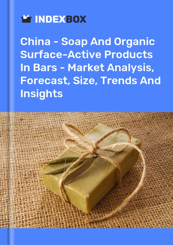 Report China - Soap and Organic Surface-Active Products in Bars - Market Analysis, Forecast, Size, Trends and Insights for 499$