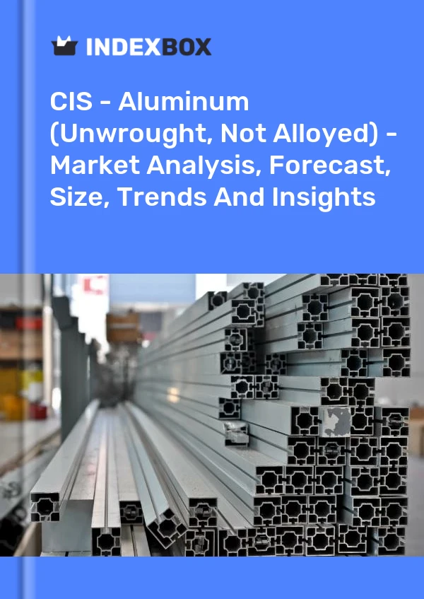 Report CIS - Aluminum (Unwrought, not Alloyed) - Market Analysis, Forecast, Size, Trends and Insights for 499$