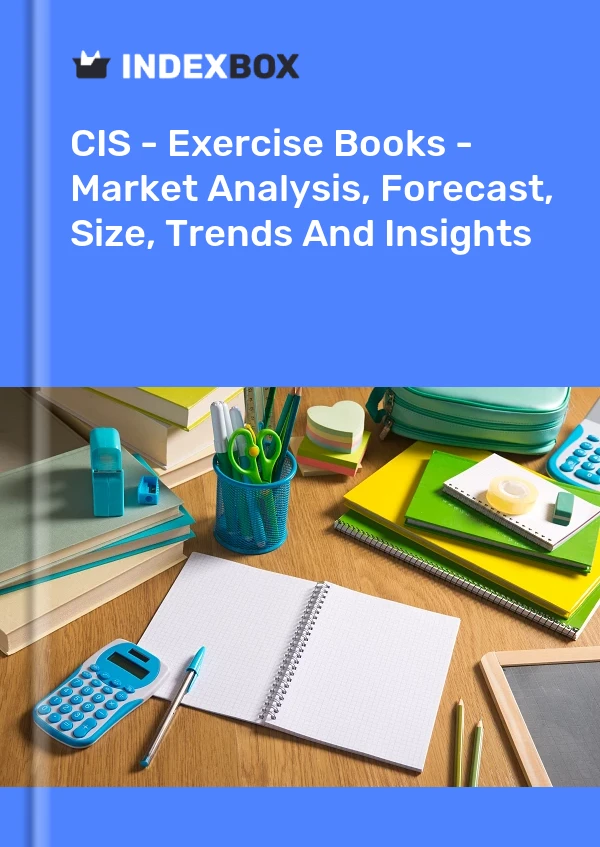 Report CIS - Exercise Books - Market Analysis, Forecast, Size, Trends and Insights for 499$