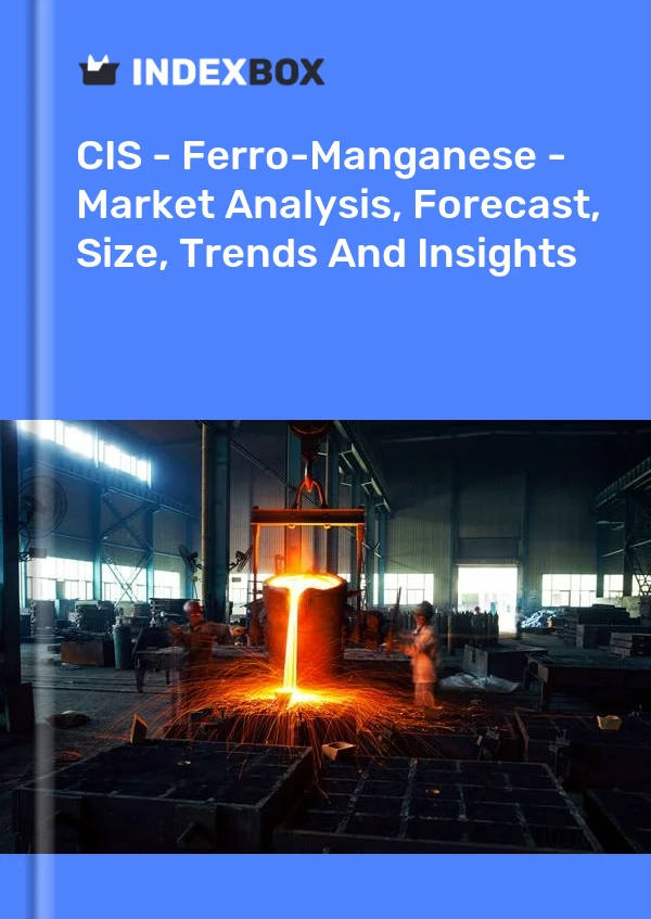 Report CIS - Ferro-Manganese - Market Analysis, Forecast, Size, Trends and Insights for 499$