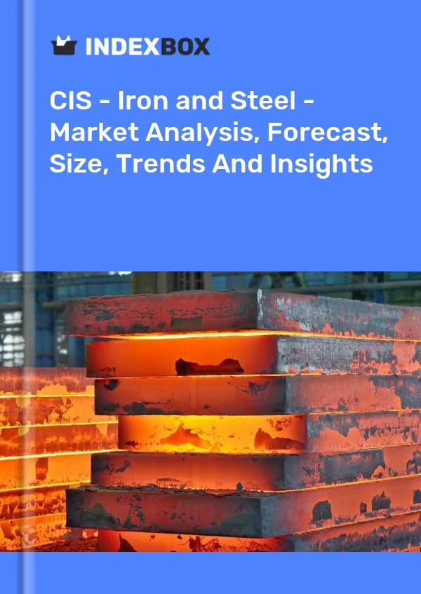 Report CIS - Iron and Steel - Market Analysis, Forecast, Size, Trends and Insights for 499$