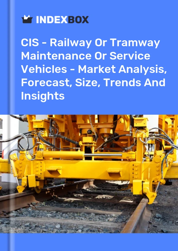 Report CIS - Railway or Tramway Maintenance or Service Vehicles - Market Analysis, Forecast, Size, Trends and Insights for 499$