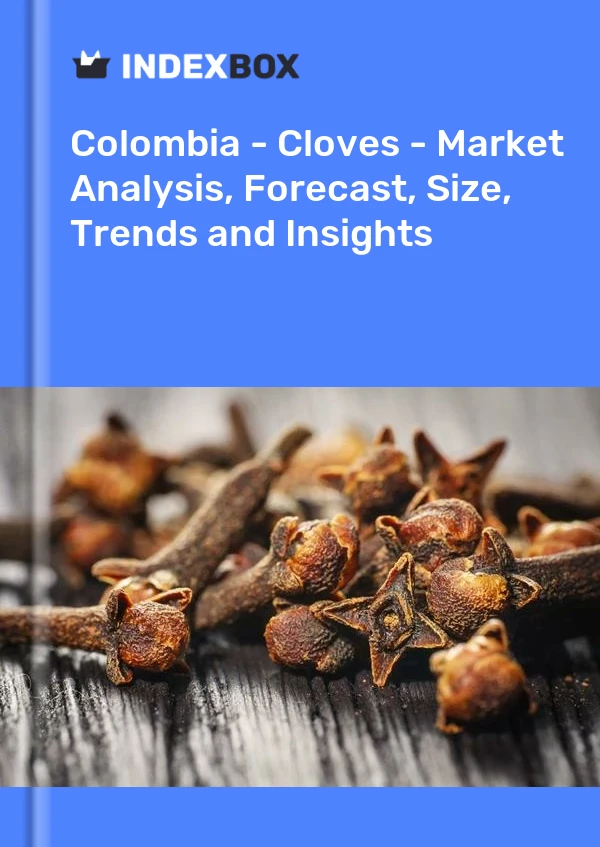 Colombia - Cloves - Market Analysis, Forecast, Size, Trends and Insights