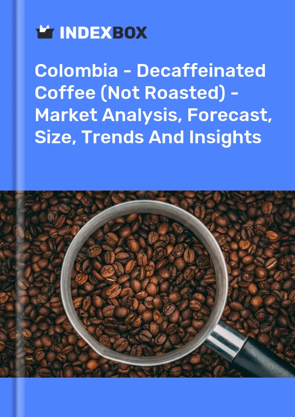 Report Colombia - Decaffeinated Coffee (Not Roasted) - Market Analysis, Forecast, Size, Trends and Insights for 499$