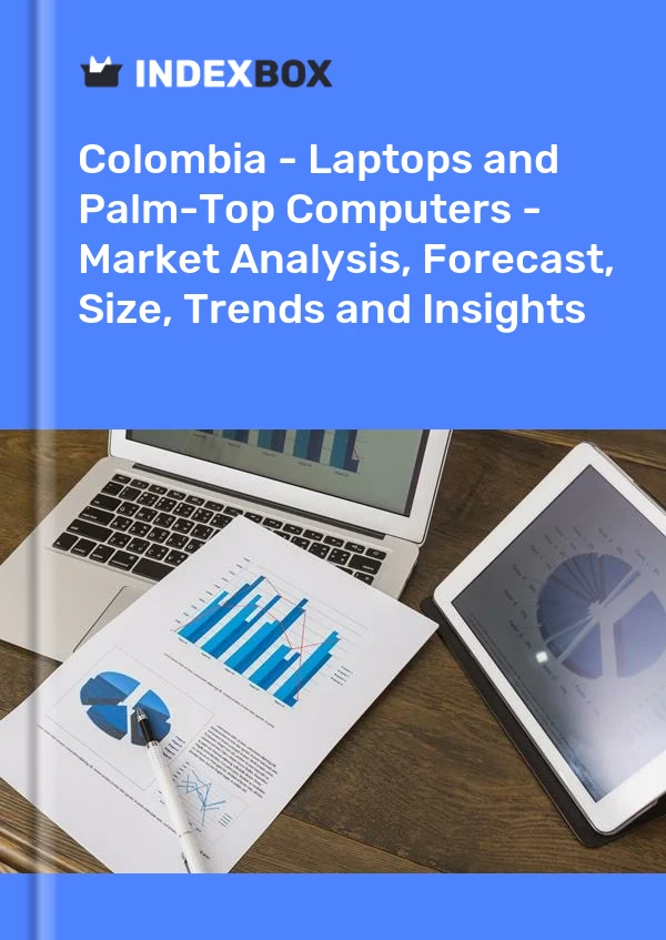 Colombia - Laptops and Palm-Top Computers - Market Analysis, Forecast, Size, Trends and Insights