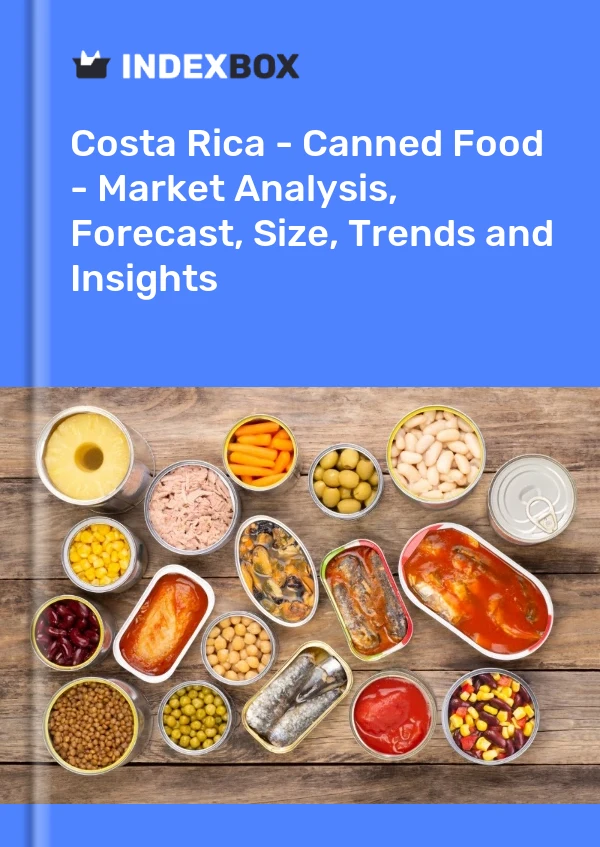 Report Costa Rica - Canned Food - Market Analysis, Forecast, Size, Trends and Insights for 499$