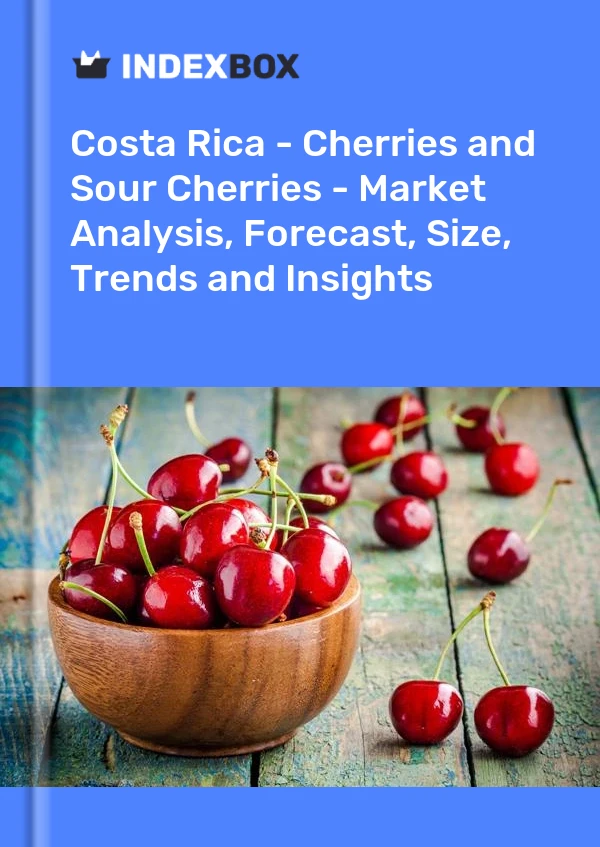 Report Costa Rica - Cherries and Sour Cherries - Market Analysis, Forecast, Size, Trends and Insights for 499$