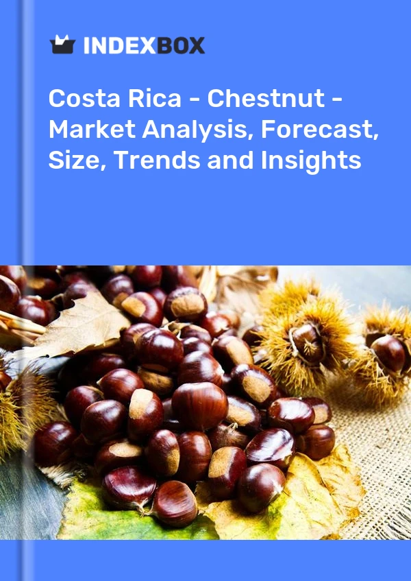 Costa Rica - Chestnut - Market Analysis, Forecast, Size, Trends and Insights