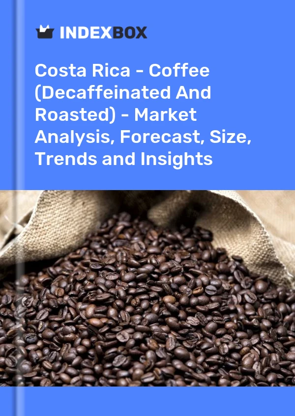 Report Costa Rica - Coffee (Decaffeinated and Roasted) - Market Analysis, Forecast, Size, Trends and Insights for 499$