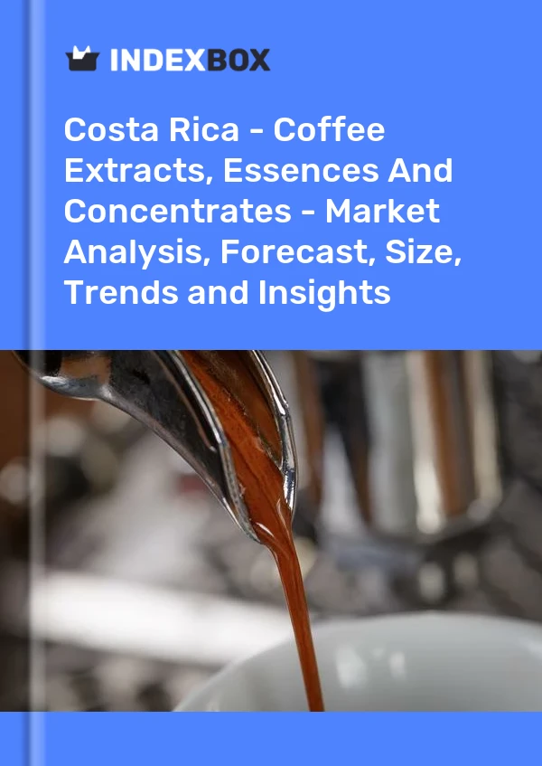 Report Costa Rica - Coffee Extracts, Essences and Concentrates - Market Analysis, Forecast, Size, Trends and Insights for 499$