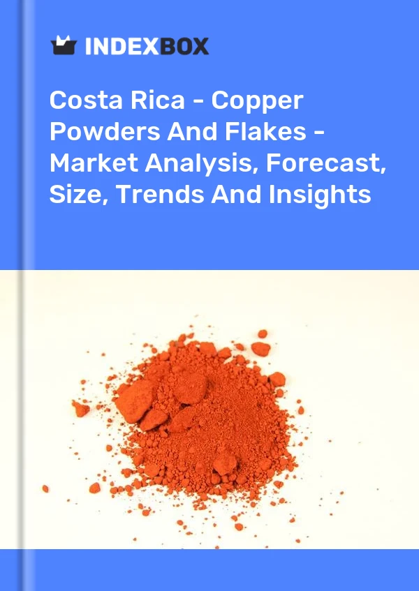 Report Costa Rica - Copper Powders and Flakes - Market Analysis, Forecast, Size, Trends and Insights for 499$