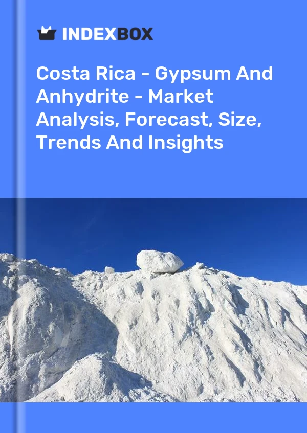 Report Costa Rica - Gypsum and Anhydrite - Market Analysis, Forecast, Size, Trends and Insights for 499$