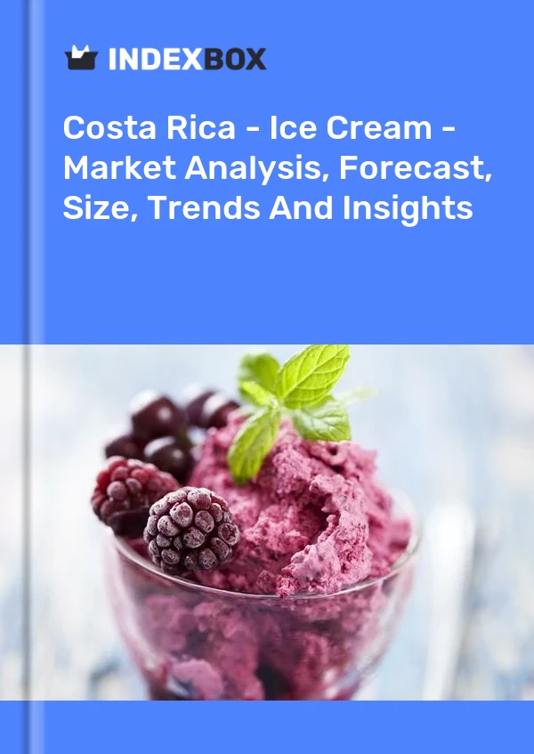 Report Costa Rica - Ice Cream - Market Analysis, Forecast, Size, Trends and Insights for 499$