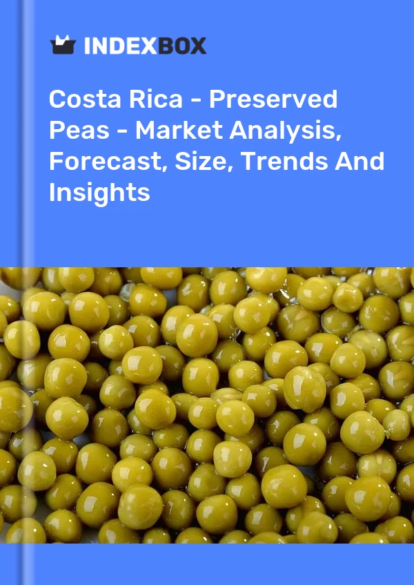 Costa Rica - Preserved Peas - Market Analysis, Forecast, Size, Trends And Insights