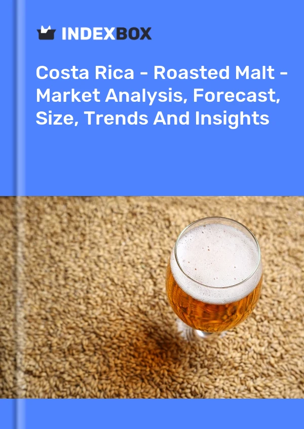 Costa Rica - Roasted Malt - Market Analysis, Forecast, Size, Trends And Insights