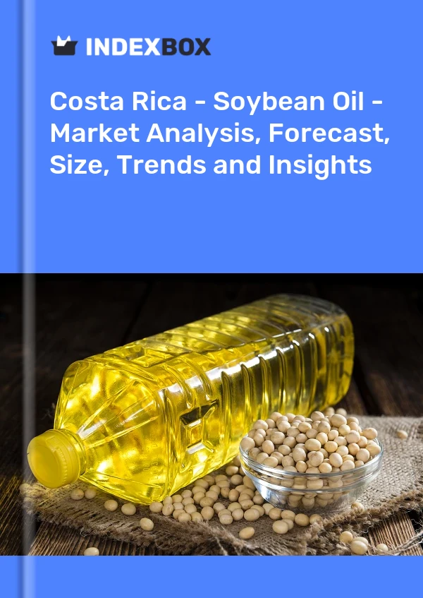 Report Costa Rica - Soybean Oil - Market Analysis, Forecast, Size, Trends and Insights for 499$