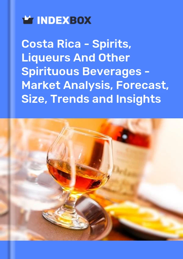 Report Costa Rica - Spirits, Liqueurs and Other Spirituous Beverages - Market Analysis, Forecast, Size, Trends and Insights for 499$