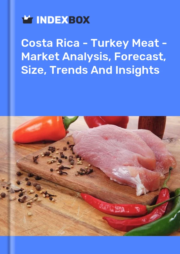 Report Costa Rica - Turkey Meat - Market Analysis, Forecast, Size, Trends and Insights for 499$