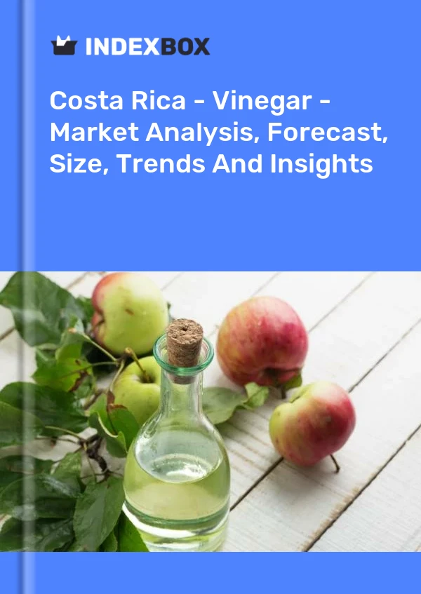 Costa Rica - Vinegar - Market Analysis, Forecast, Size, Trends And Insights