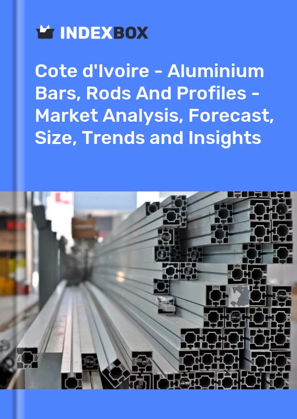 Report Cote d'Ivoire - Aluminium Bars, Rods and Profiles - Market Analysis, Forecast, Size, Trends and Insights for 499$