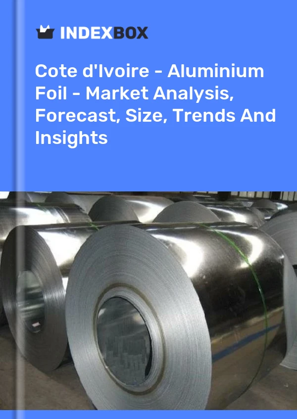 Report Cote d'Ivoire - Aluminium Foil - Market Analysis, Forecast, Size, Trends and Insights for 499$