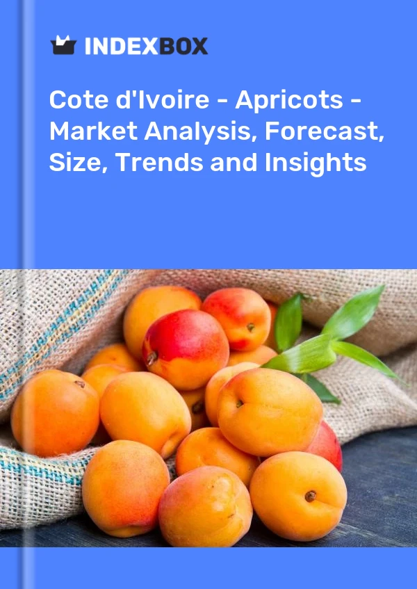 Report Cote d'Ivoire - Apricots - Market Analysis, Forecast, Size, Trends and Insights for 499$
