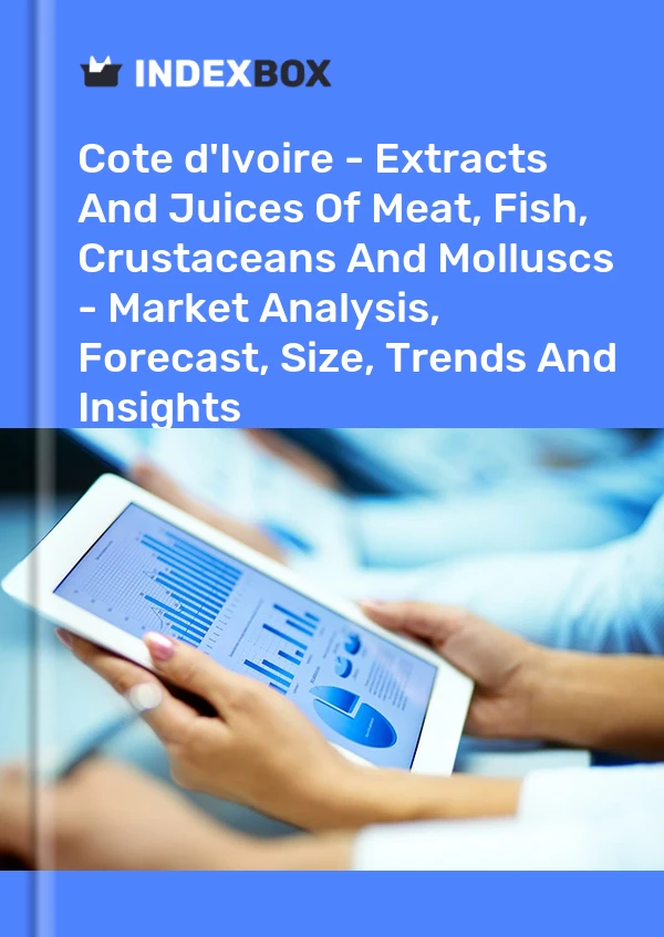 Report Cote d'Ivoire - Extracts and Juices of Meat, Fish, Crustaceans and Molluscs - Market Analysis, Forecast, Size, Trends and Insights for 499$
