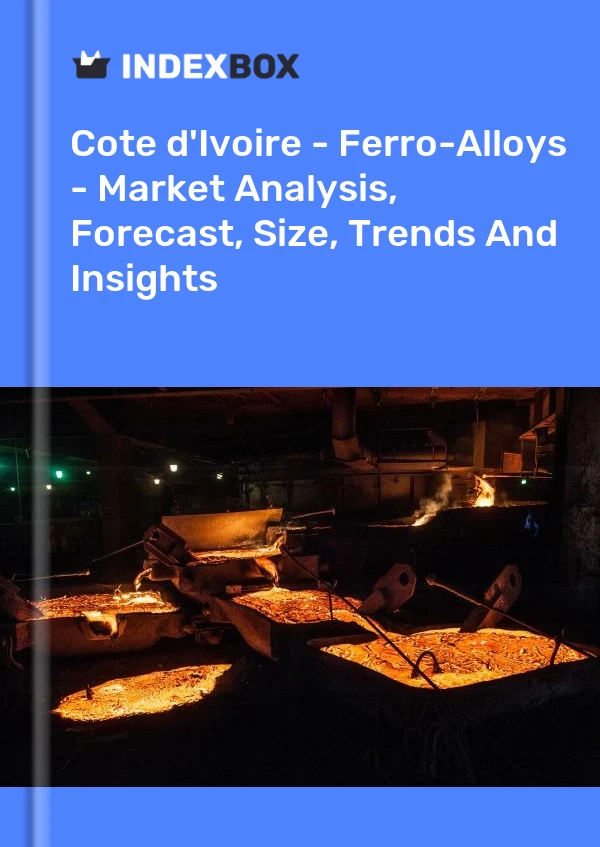 Report Cote d'Ivoire - Ferro-Alloys - Market Analysis, Forecast, Size, Trends and Insights for 499$