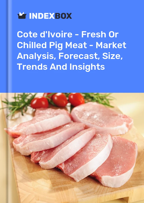 Report Cote d'Ivoire - Fresh or Chilled Pig Meat - Market Analysis, Forecast, Size, Trends and Insights for 499$
