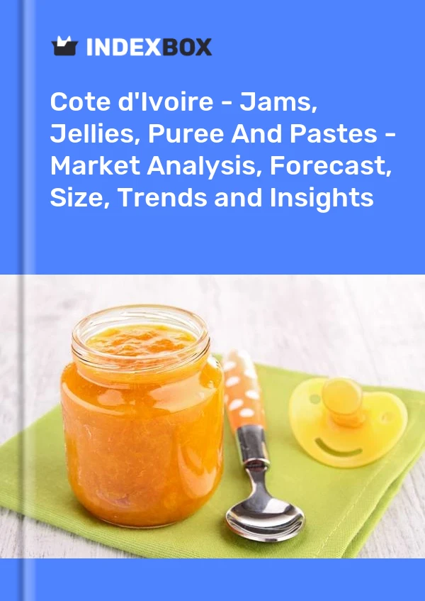 Report Cote d'Ivoire - Jams, Jellies, Puree and Pastes - Market Analysis, Forecast, Size, Trends and Insights for 499$