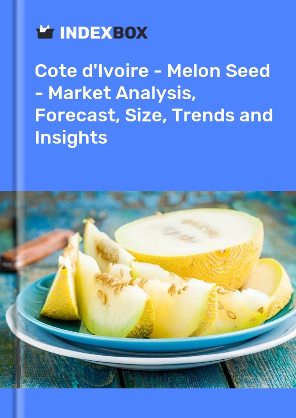 Report Cote d'Ivoire - Melon Seed - Market Analysis, Forecast, Size, Trends and Insights for 499$