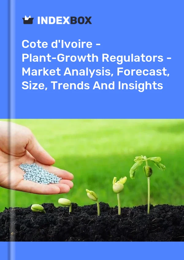 Report Cote d'Ivoire - Plant-Growth Regulators - Market Analysis, Forecast, Size, Trends and Insights for 499$