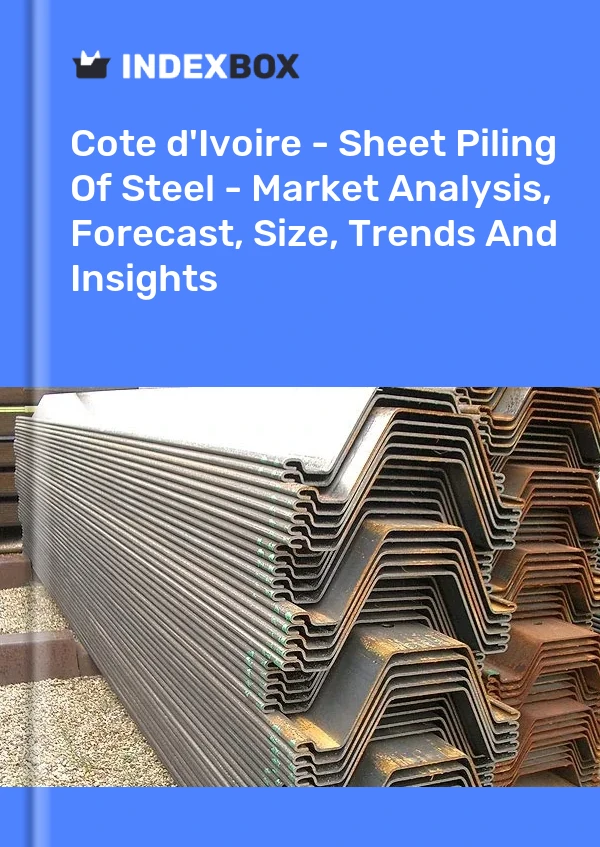 Report Cote d'Ivoire - Sheet Piling of Steel - Market Analysis, Forecast, Size, Trends and Insights for 499$