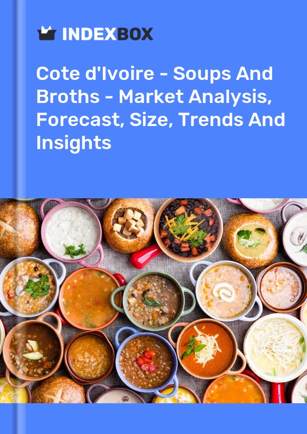 Report Cote d'Ivoire - Soups and Broths - Market Analysis, Forecast, Size, Trends and Insights for 499$