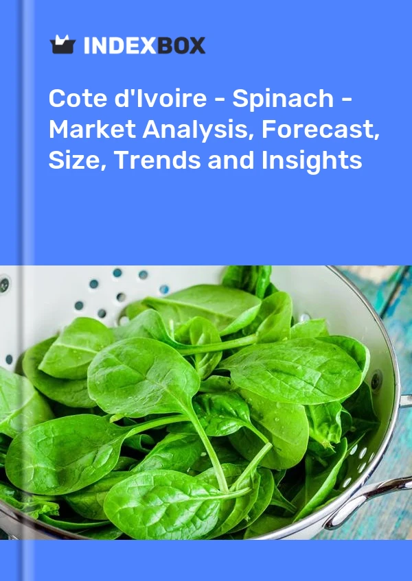 Report Cote d'Ivoire - Spinach - Market Analysis, Forecast, Size, Trends and Insights for 499$