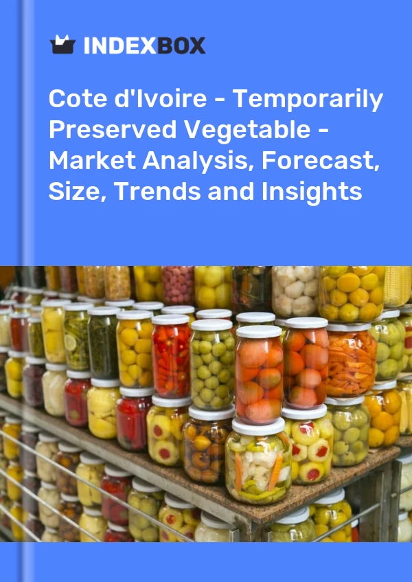 Report Cote d'Ivoire - Temporarily Preserved Vegetable - Market Analysis, Forecast, Size, Trends and Insights for 499$