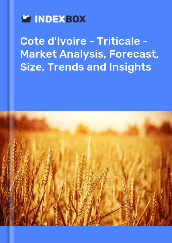 Report Cote d'Ivoire - Triticale - Market Analysis, Forecast, Size, Trends and Insights for 499$
