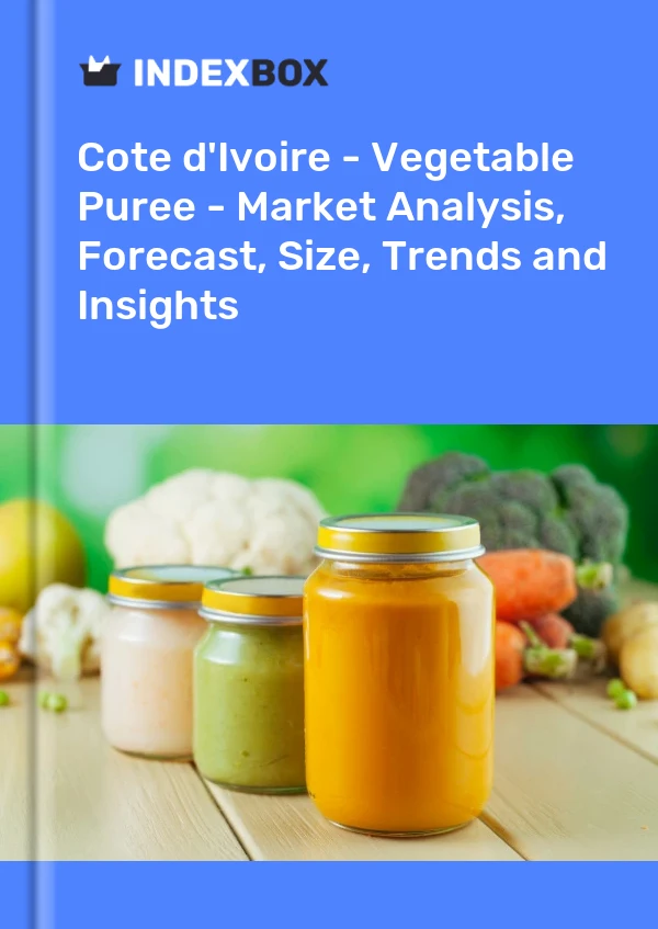 Report Cote d'Ivoire - Vegetable Puree - Market Analysis, Forecast, Size, Trends and Insights for 499$