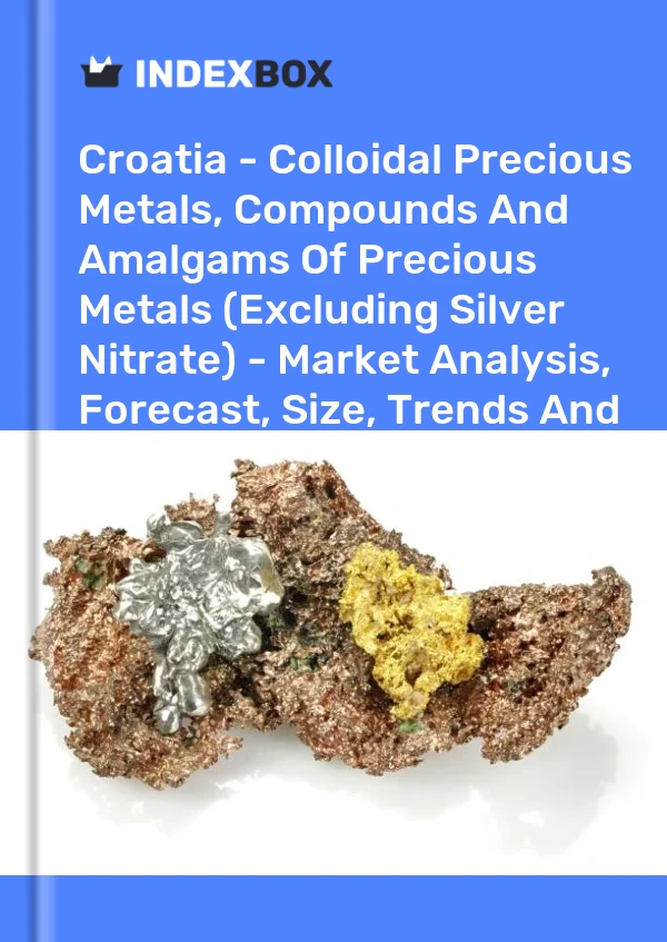 Report Croatia - Colloidal Precious Metals, Compounds and Amalgams of Precious Metals (Excluding Silver Nitrate) - Market Analysis, Forecast, Size, Trends and Insights for 499$