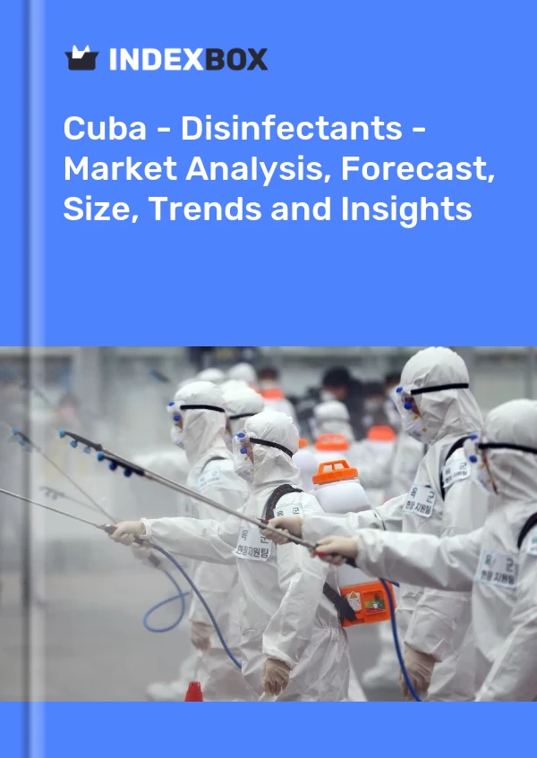 Bildiri Küba - Dezenfektanlar - Pazar Analizi, Tahmin, Boyut, Eğilimler ve Öngörüler for 499$