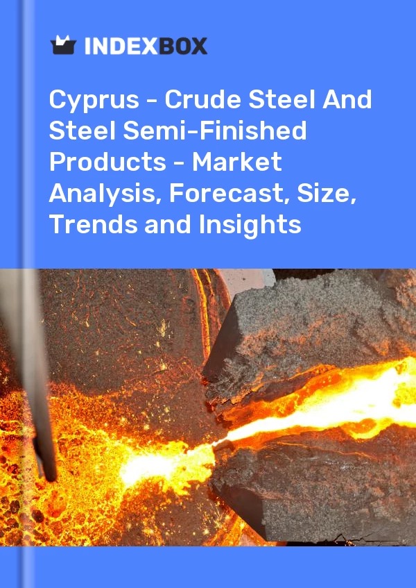 Report Cyprus - Crude Steel and Steel Semi-Finished Products - Market Analysis, Forecast, Size, Trends and Insights for 499$