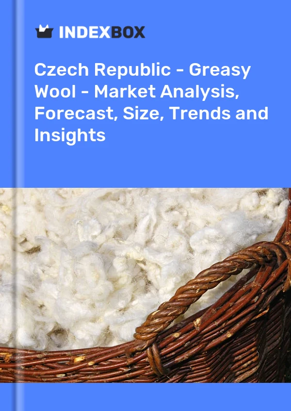 Report Czech Republic - Greasy Wool - Market Analysis, Forecast, Size, Trends and Insights for 499$